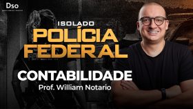 Curso Isolado Polícia Federal (Contabilidade) - Teoria + Exercícios - Prof. William Notario