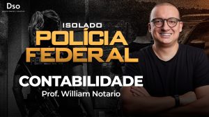 Curso Isolado Polícia Federal (Contabilidade) - Teoria + Exercícios - Prof. William Notario