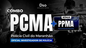 Combo PC MA – Oficial Investigador de Polícia (Polícia Civil do Maranhão) – Curso Pós-Edital + Bônus PP MA (Polícia Penal do Maranhão)