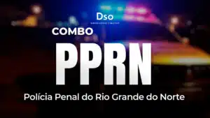 Combo PP RN – Policial Penal (Polícia Penal do Rio Grande do Norte) – Curso Pós-Edital