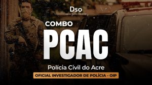 Combo PC AC - Oficial Investigador de Polícia  (Polícia Civil do Acre) - Curso Pré-Edital